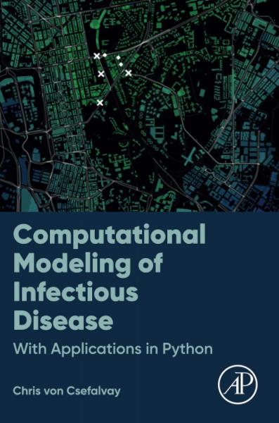 Computational Modeling of Infectious Disease: With Applications in Python  2023 - عفونی